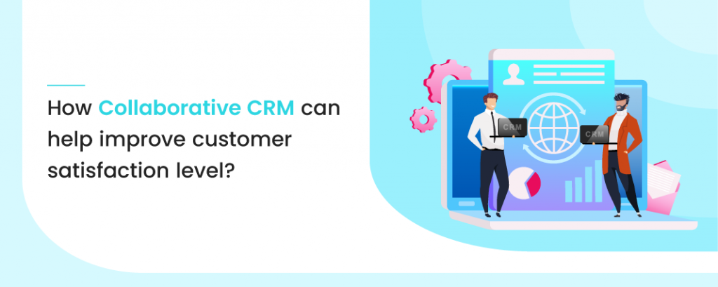 features of collaborative crm